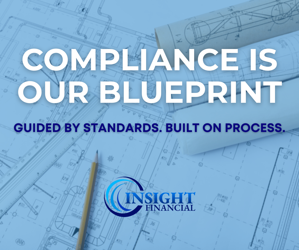 Blueprint background with rolled construction plans and the text 'Compliance Is Our Blueprint – Guided by Standards. Built on Process.' with the Insight Financial logo.